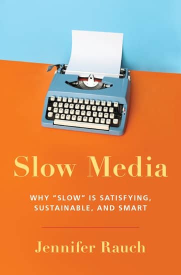 Slow Media why slow is satisfying, sustainable and smart by Jennifer Rauch